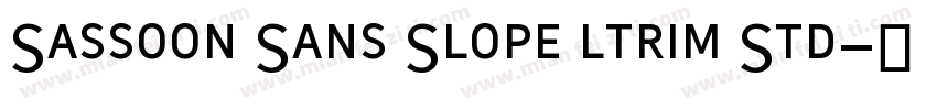 Sassoon Sans Slope ltrim Std字体转换